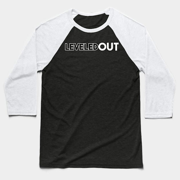 Leveled Out Baseball T-Shirt by Dojaja